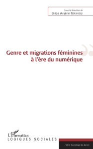 Genre et migrations féminines à l'ère du numérique - Mankou Brice Arsène