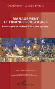 Management et finances publiques. Les marqueurs du New Public Management - Huron David ; Spindler Jacques ; Pupion Pierre-Cha