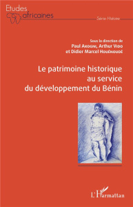 Le patrimoine historique au service du développement du Bénin - Houénoudé Didier Marcel ; Vido Arthur ; Akogni Pau