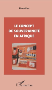Le concept de souveraineté en Afrique - Kipré Pierre