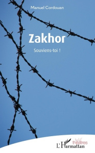 Zakhor. Souviens-toi ! - Cordouan Manuel