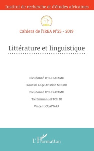 Cahiers de l'IREA N°25/2019 : Littérature et linguistique - Iyeli Katamu Dieudonné ; Molou Kouassi Ange Aristi