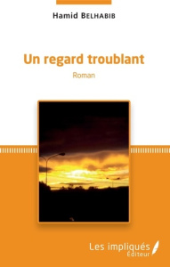 Un regard troublant - Belhabib Hamid