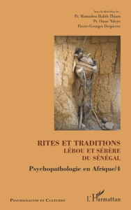 Psychopathologie en Afrique. Tome 4, Rites et traditions Lébou et Sérère du Sénégal - Thiam Mamadou Habib ; Ndoye Omar ; Despierre Pierr