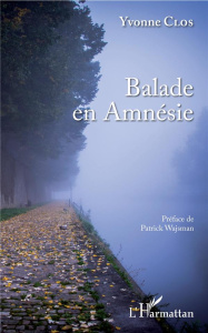 Balade en Amnésie - Clos Yvonne ; Wajsman Patrick