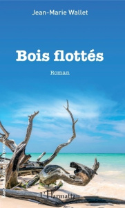 Bois flottés - Wallet Jean-Marie