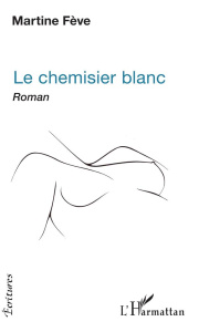 Le Chemisier blanc - Fève Martine