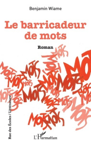 Le barricadeur de mots - Wiame Benjamin