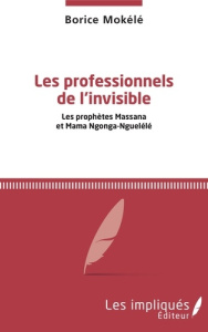 Les professionnels de l'invisible - Mokélé Borice