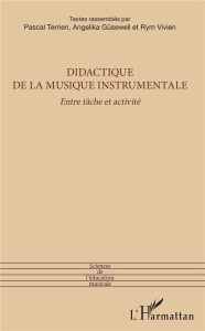 Didactique de la musique instrumentale. Entre tâche et activité - Güsewell Angelika ; Vivien Rym ; Terrien Pascal
