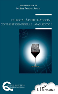 Du local à l'international, comment identifier le Languedoc ? - Franjus-Adenis Nadine