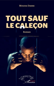 Tout sauf le caleçon - Dienne Moussa