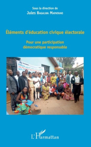Eléments d'éducation civique électorale. Pour une participation démocratique responsable - Bagalwa Mapatano Jules