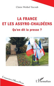 La France et les Assyro-Chaldéens. Qu'en dit la presse ? - Weibel Yacoub Claire