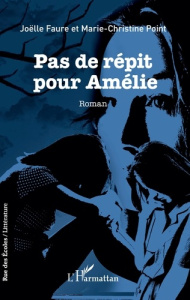 Pas de répit pour Amélie - Faure Joëlle ; Point Marie-Christine