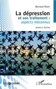 La dépression et son traitement : aspects méconnus - Maroy Bernard