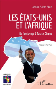 Les Etats-Unis et l'Afrique. De l'esclavage à Barack Obama - Bello Abdoul Salam ; Peter Pham John