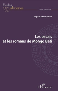 Les essais et les romans de Mongo Beti - Owono-Kouma Auguste