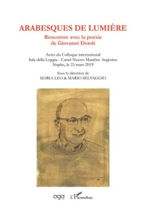Arabesques de lumière. Rencontre avec la poésie de Giovanni Dotoli - Leo Maria ; Selvaggio Mario