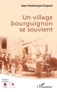 Un village bourguignon se souvient - Dupont Jean-Dominique