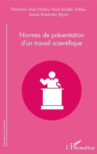 Normes de présentation d'un travail scientifique - Azia Dimbu Florentin ; Kodila Tedika Oasis ; Kimbo
