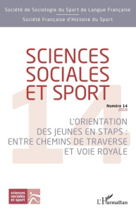 Sciences Sociales et Sport N° 14/2019 : L'orientation des jeunes en STAPS : entre chemins de travers - Erard Carine