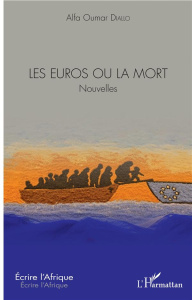 Les euros ou la mort. Nouvelles - Diallo Alfa Oumar