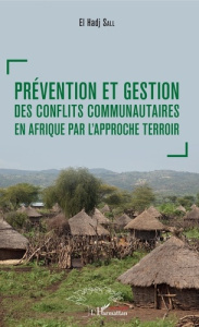 Prévention et gestion des conflits communautaires en Afrique par l'approche terroir - Sall El Hadj