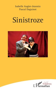 Sinistroze - Augier-Jeannin Isabelle ; Daguinot Pascal