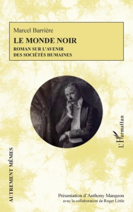 Le monde noir - Barrière Marcel ; Mangeon Anthony ; Little Roger