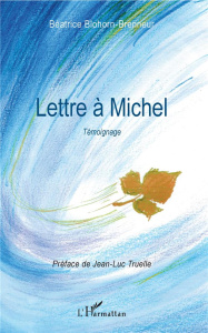 Lettre à Michel - Blohorn-Brenneur Béatrice ; Truelle Jean-Luc