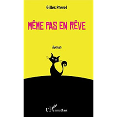 Même pas en rêve - Prevel Gilles
