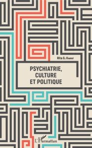 Psychiatrie, culture et politique - El Khayat Rita