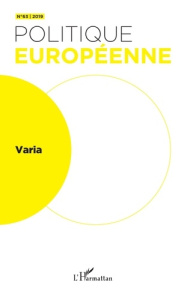 Politique européenne N° 63/2019 : Varia - Calligaro Oriane ; Fontan Clément
