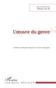 L'oeuvre du genre - Jan-Ré Mélody ; Maruani Margaret ; Péquignot Bruno
