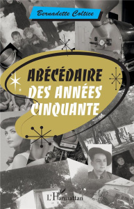 Abécédaire des années cinquante - Coltice Bernadette