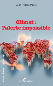 Climat : l'alerte impossible - Payot Jean-Pierre