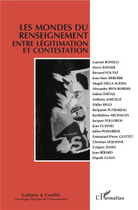 Cultures & conflits N° 114/115, été-automne 2019 : Les mondes du renseignement entre légitimation et - Bigo Didier ; Bonelli Laurent ; Hermant Daniel