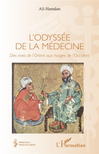 L'odyssée de la médecine. Des rives de l'Orient aux rivages de l'Occident - Hamdan Ali