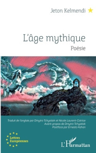 L'âge mythique - Kelmendi Jeton ; Tchystiak Dmytro ; Laurent-Catric