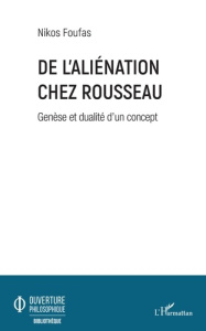 De l'aliénation chez Rousseau. Genèse et dualité d'un concept - Foufas Nikos