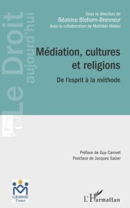 Médiation, cultures et religions. De l'esprit à la méthode - Blohorn-Brenneur Béatrice ; Molavi Mathilde ; Cani