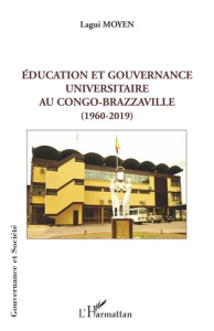 Education et gouvernance universitaire au Congo-Brazzaville (1960-2019) - Moyen Lagui