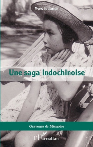 Une saga indochinoise - Le Jariel Yves