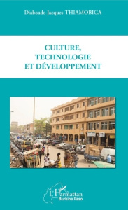 Culture, technologie et développement - Thiamobiga Diaboado Jacques