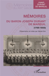 Mémoires du baron Joseph Durant de Mareuil. (1769-1855) - Durant de Mareuil Joseph ; Sim Gérald