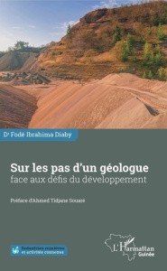 Sur les pas d'un géologue face aux défis du développement - Diaby Fodé ; Souaré Ahmed Tidiane