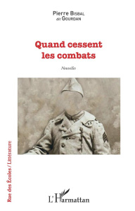 Quand cessent les combats - Bisbal Pierre
