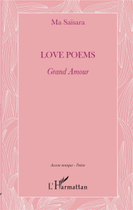 Love Poems. Grand Amour - Saïsara Ma