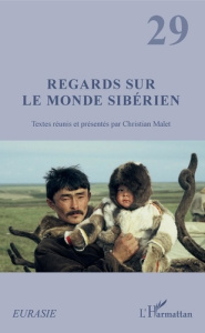 Regards sur le monde sibérien - Malet Christian